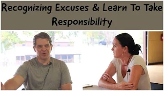 Recognizing Excuses How to Stop Making Them and Take Responsibility