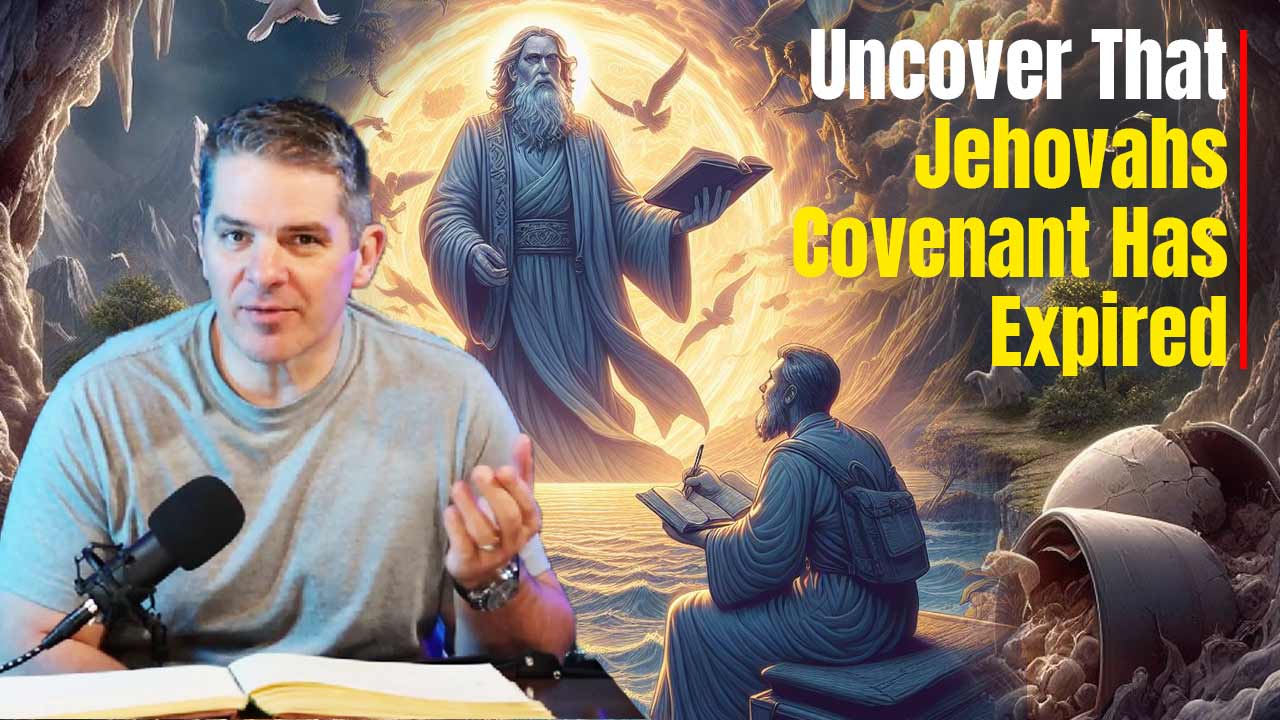 Uncover That Jehovah's Covenant Has Expired