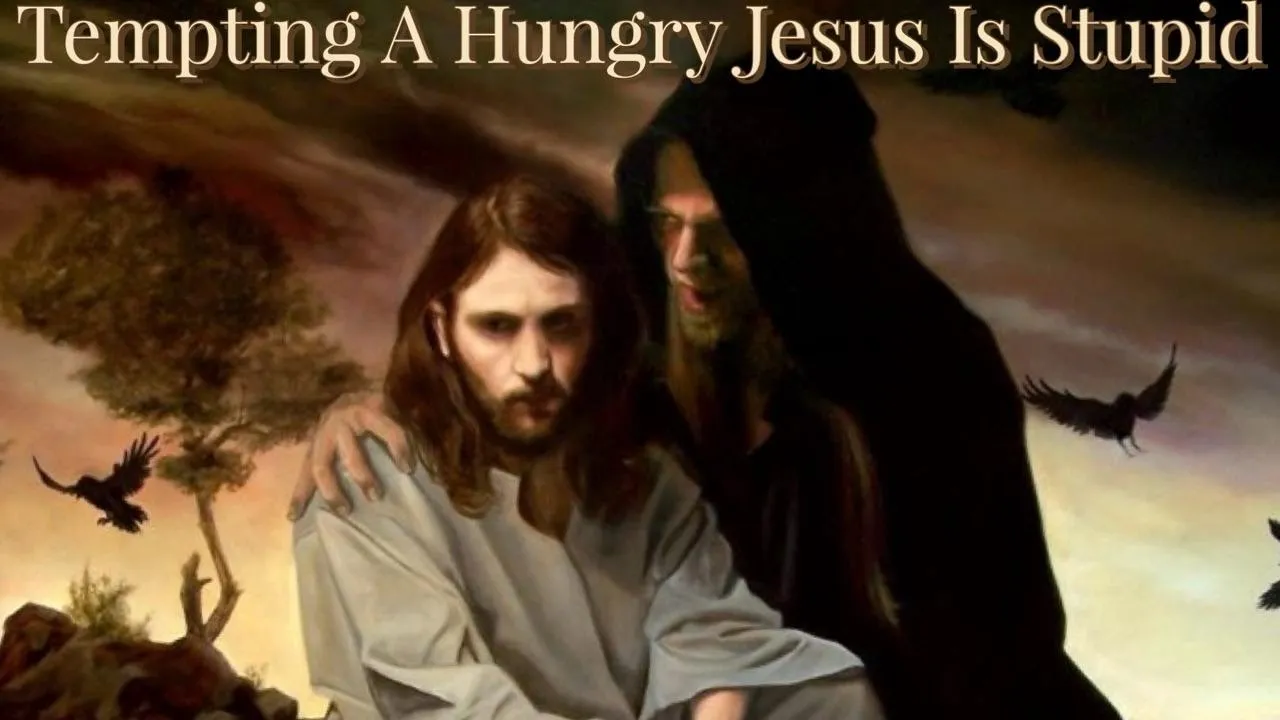 Unveiling the Devil's Ignorant Temptations Faced By Jesus