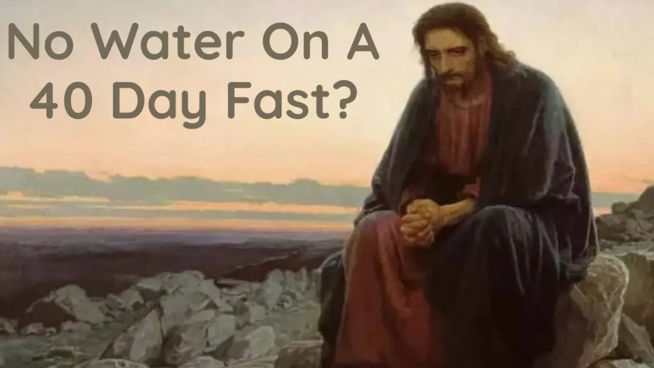 Unveiling the Truth How Did Jesus Survive a 40-Day Fast Without Water