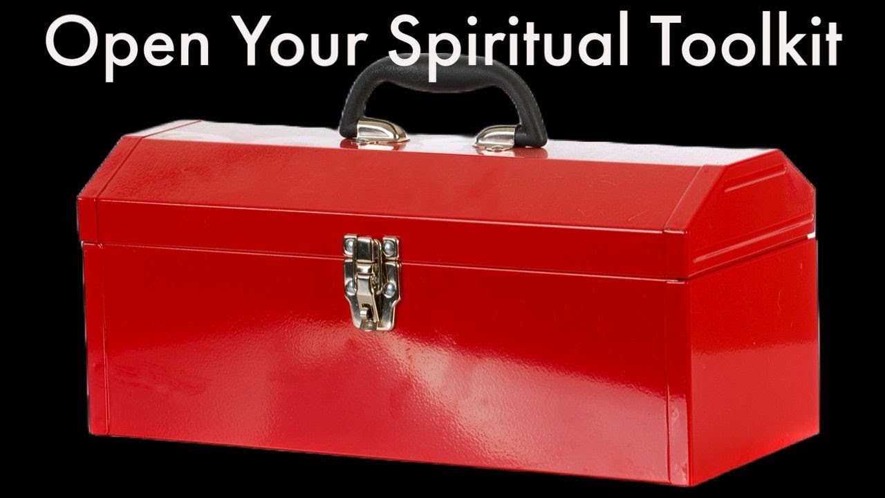 Open Your Spiritual Toolkit