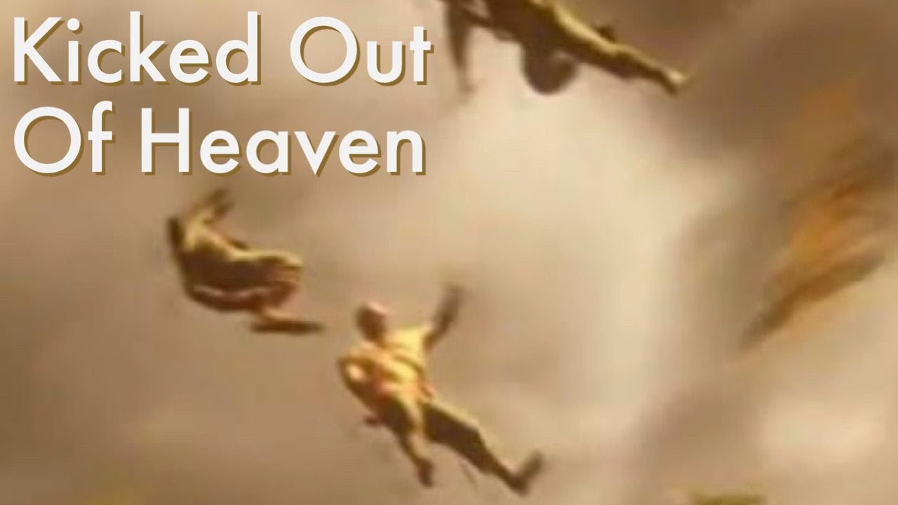 kicked out of heaven